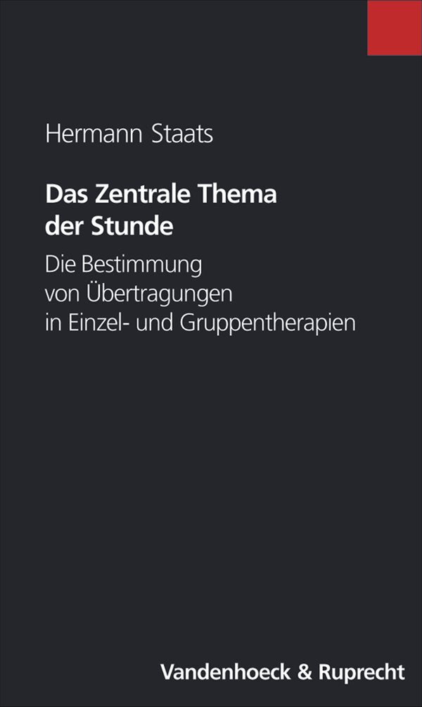 Das Zentrale Thema Der Stunde: Die Bestimmung Von Beziehungserwartungen Und Ubertragungsmustern in Einzel- Und Gruppentherapien book