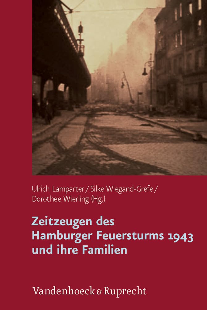 Zeitzeugen des Hamburger Feuersturms 1943 und ihre Familien: Forschungsprojekt zur Weitergabe von Kriegserfahrungen Medicine