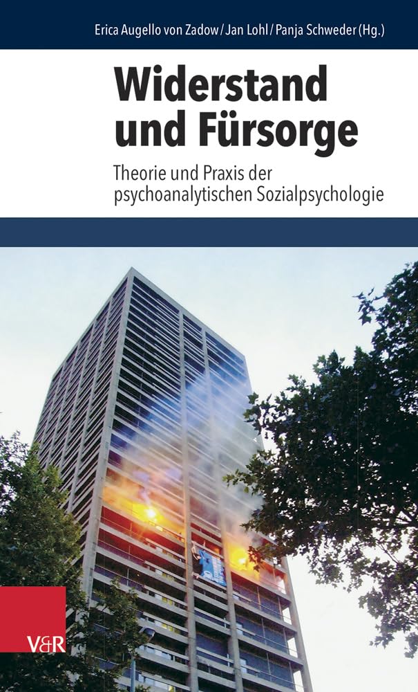 Widerstand und Fürsorge: Theorie und Praxis der psychoanalytischen Sozialpsychologie: Beiträge zum Thema Psychoanalyse und Gesellschaft (Schriften des ... Psychoanalytische Sozialpsychologie, Band 8) Social Sciences