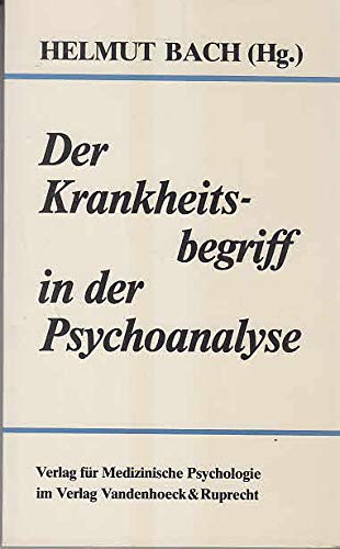 Der Krankheitsbegriff in der Psychoanalyse: Bestimmungsversuche auf einem Psychoanalytiker-Kongreß der DGPPT Psychology