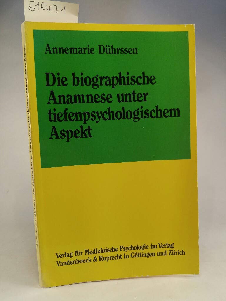 Die biographische Anamnese unter tiefenpsychologischem Aspekt Medicine