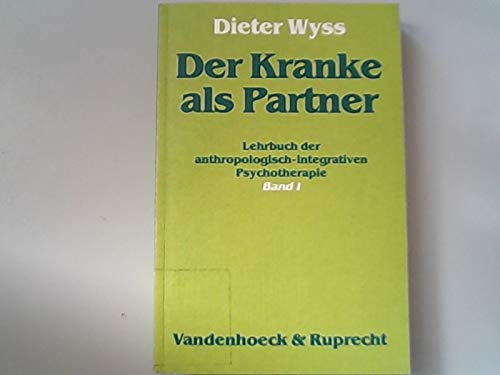 Der Kranke als Partner: Lehrbuch der anthropologisch- integrativen Psychotherapie Band 1 Books