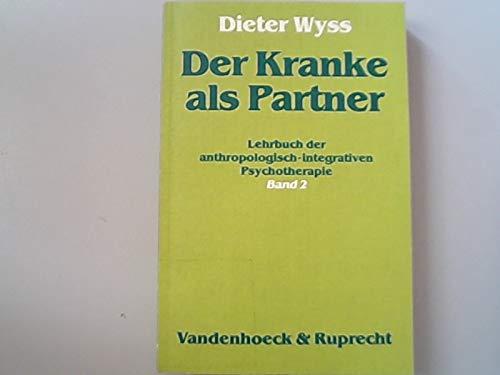 Der Kranke als Partner: Lehrbuch der anthropologisch- integrativen Psychotherapie Band 2 Books