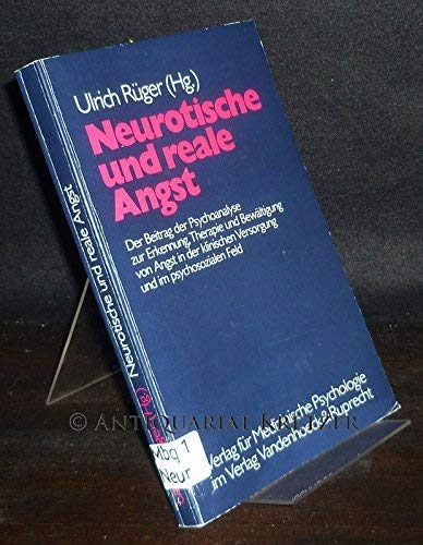 Neurotische und reale Angst. Der Beitrag der Psychoanalyse zur Erkennung, Therapie und Bewältigung von Angst in der klinischen Versorgung und im psychosozialen Feld. Medicine