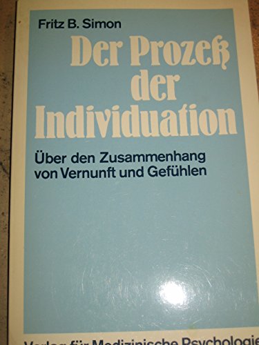 Der Prozeß der Individuation: Über den Zusammenhang von Vernunft und Gefühlen Psychology