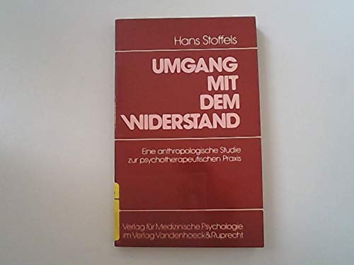 Umgang mit dem Widerstand. Eine anthropologische Studie zur psychotherapeutischen Praxis Medicine