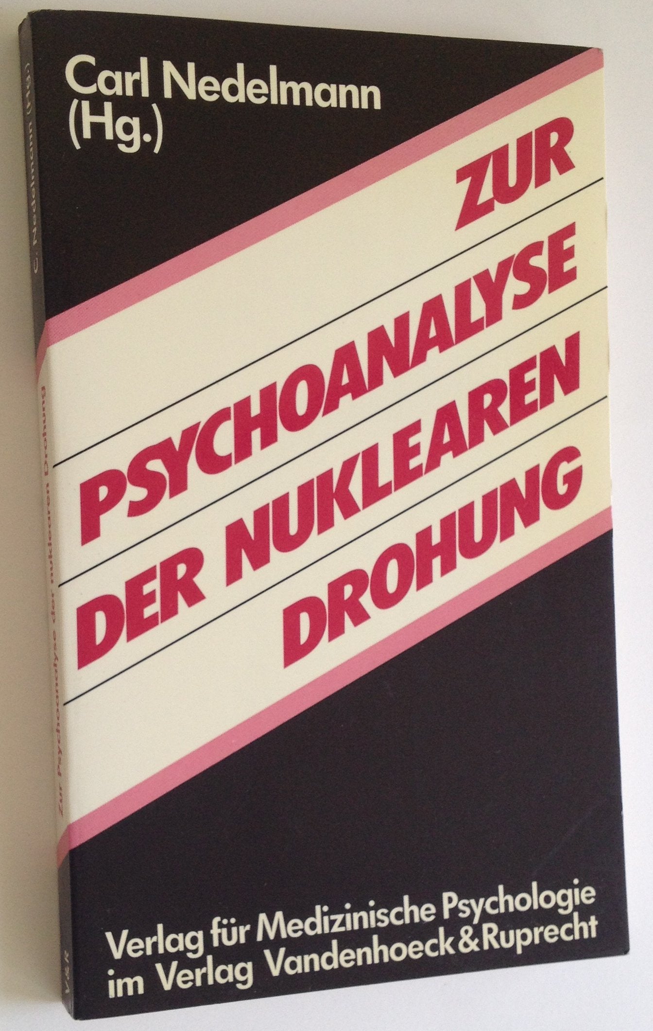 Zur Psychoanalyse der nuklearen Drohung: Vorträge einer Tagung der Deutschen Gesellschaft für Psychotherapie, Psychosomatik und Tiefenpsychologie. Drohung Hg.Nedelmann fr.Prs Psychology