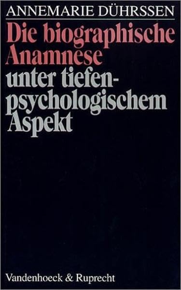 Die biographische Anamnese unter tiefenpsychologischem Aspekt Psychology