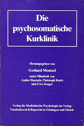 Die psychosomatische Kurklinik: . Hg.Mentzel fr.Prs Books