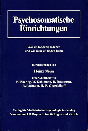 Psychosomatische Einrichtungen: Was sie (anders) machen und wie man sie finden kann (Psychotherapie in Klinik und Praxis) Medicine