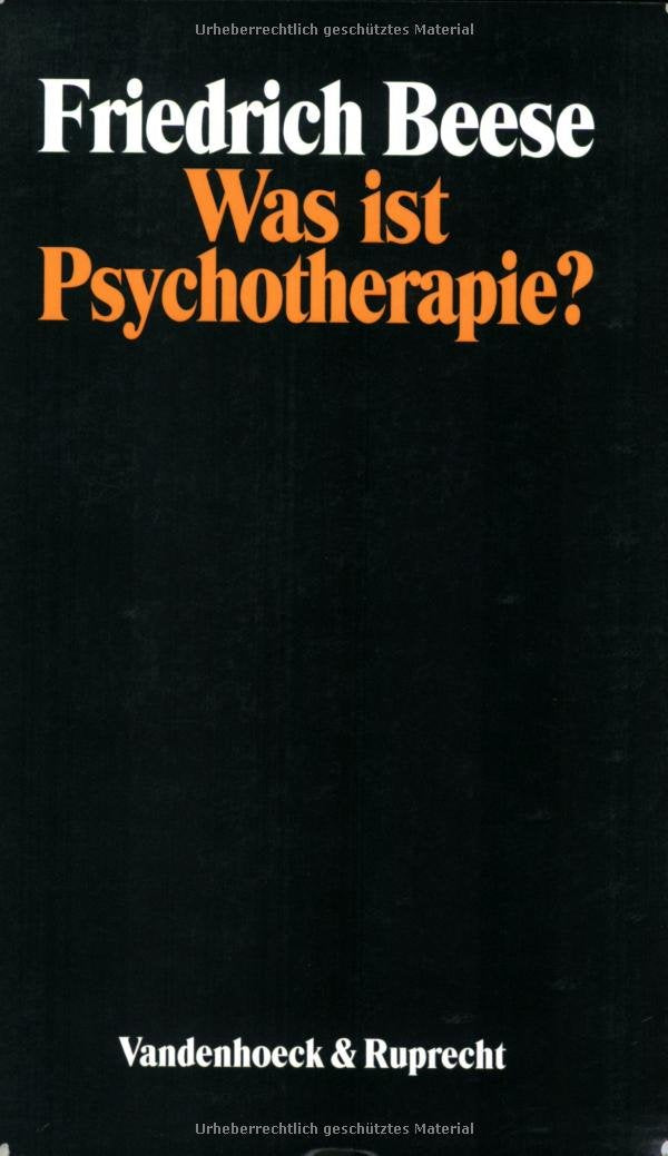 Was ist Psychotherapie?: Ein Leitfaden für Laien zur Information über ambulante und stationäre Psychotherapie Psychology