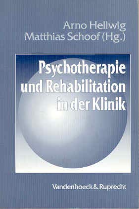 Psychotherapie und Rehabilitation in der Klinik: . Hg.Hellwig/Schoof fr.Prs Medicine