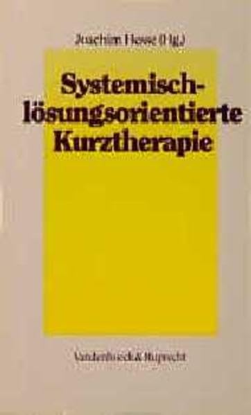 Systemisch-lösungsorientierte Kurztherapie: . Kurztherapie Hg. Hesse Medicine