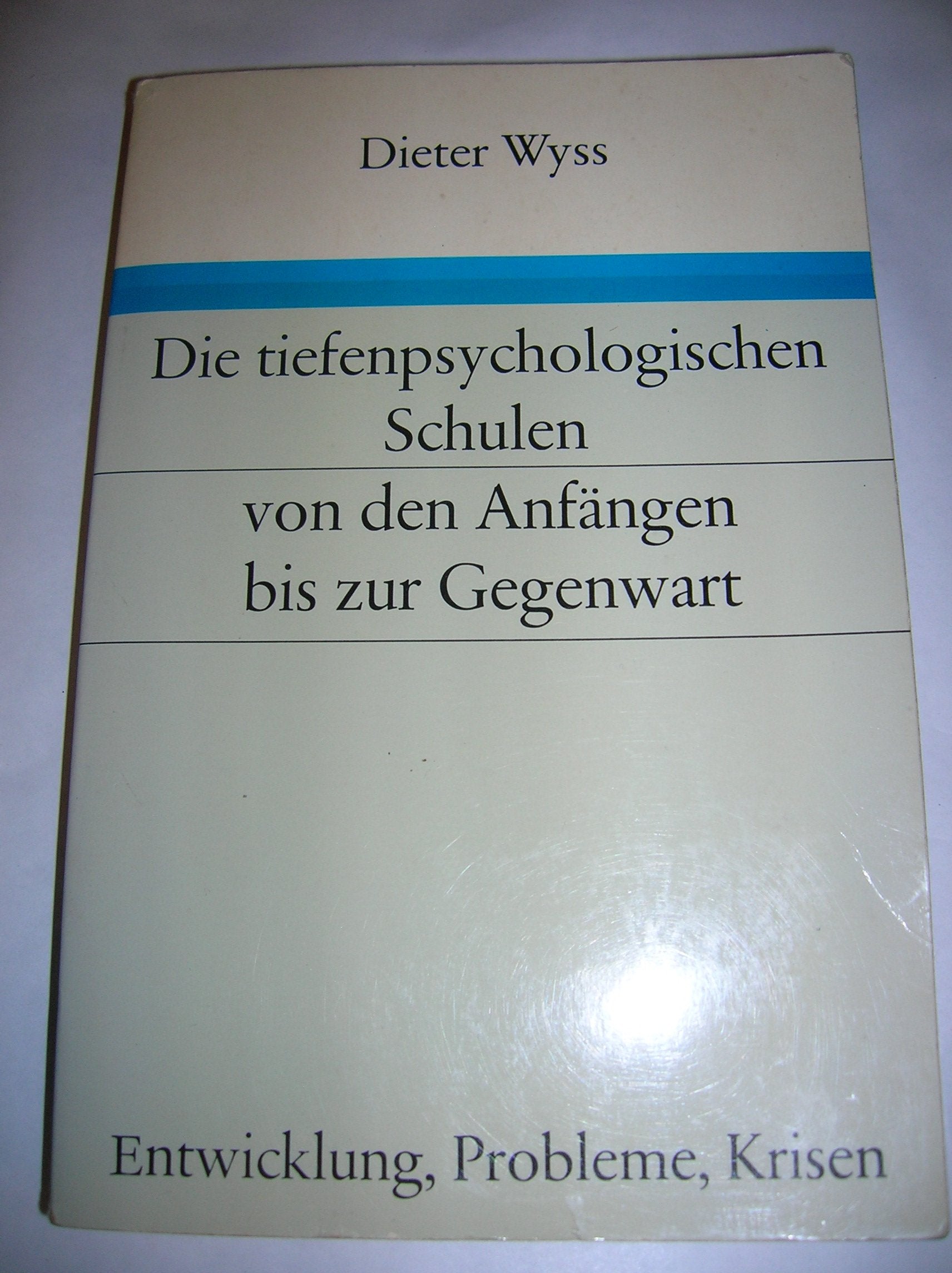 Die tiefenpsychologischen Schulen von den Anfängen bis zur Gegenwart.: Entwicklung – Probleme – Krisen Psychology