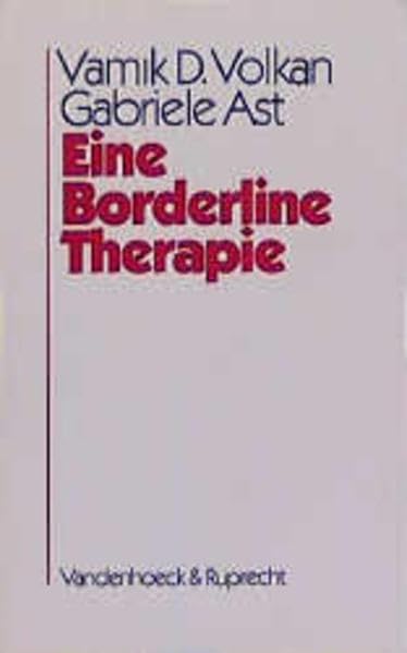 Eine Borderline-Therapie: Strukturelle und Objektbeziehungskonflikte in der Psychoanalyse der Borderline-Persönlichkeitsorganisation (Veroffentlichungen Des Max-planck-instituts Fur Geschichte) Politics & History