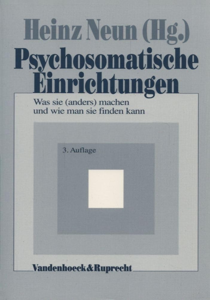 Psychosomatische Einrichtungen: Was sie (anders) machen und wie man sie finden kann. Hg. Neun 3.A. fr.Prs Medicine