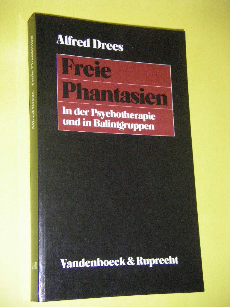 Freie Phantasien In der Psychotherapie und in Balintgruppen Psychology