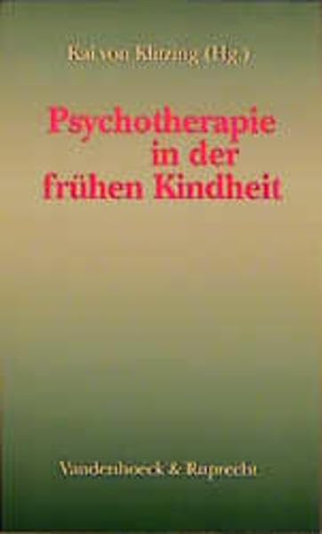 Psychotherapie in der frühen Kindheit: . Kindheit Hg.Klitzing v Parents & Children