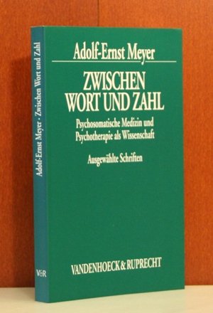 Zwischen Wort und Zahl: Psychosomatische Medizin und Psychotherapie als Wissenschaft. Ausgewählte Schriften Medicine