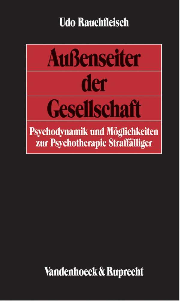 Außenseiter der Gesellschaft: Psychodynamik und Möglichkeiten zur Psychotherapie Straffälliger Medicine