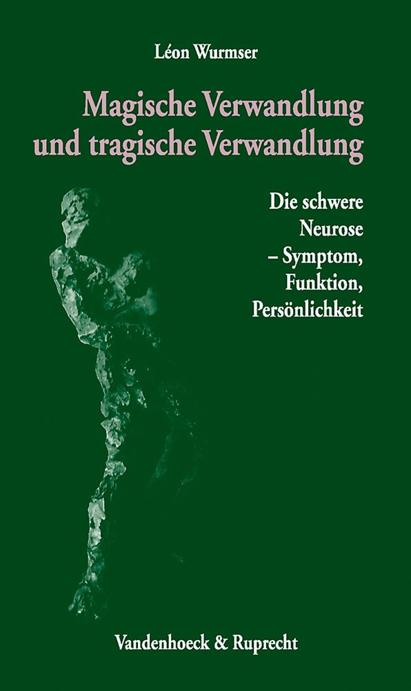 Magische Verwandlung und tragische Verwandlung: Die schwere Neurose – Symptom, Funktion, Persönlichkeit (Novum Testamentum/Studien Zur Umwelt Des Nt) Politics & History