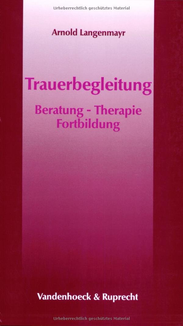 Trauerbegleitung: Beratung – Therapie – Fortbildung (Kleine Reihe V & R) Politics & History