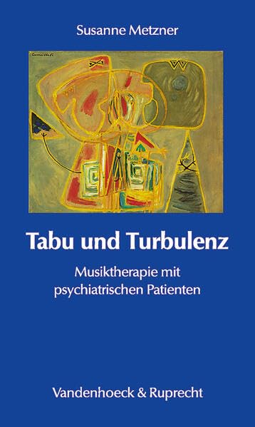 Tabu und Turbulenz - Musiktherapie mit psychiatrischen Patienten Politics & History