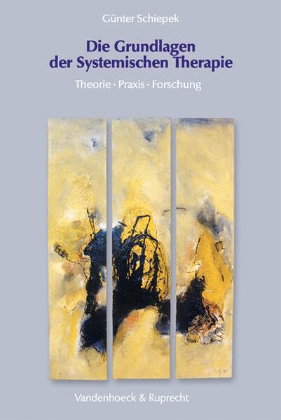 Die Grundlagen der Systemischen Therapie: Theorie – Praxis – Forschung Psychology