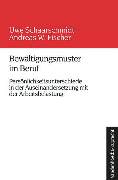 Bewältigungsmuster im Beruf. Persönlichkeitsunterschiede in der Auseinandersetzung mit der Arbeitsbelastung Psychology