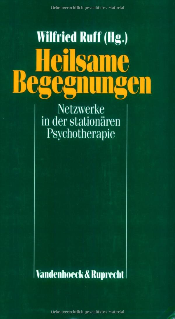 Heilsame Begegnungen: Netzwerke in der stationären Psychotherapie Psychology