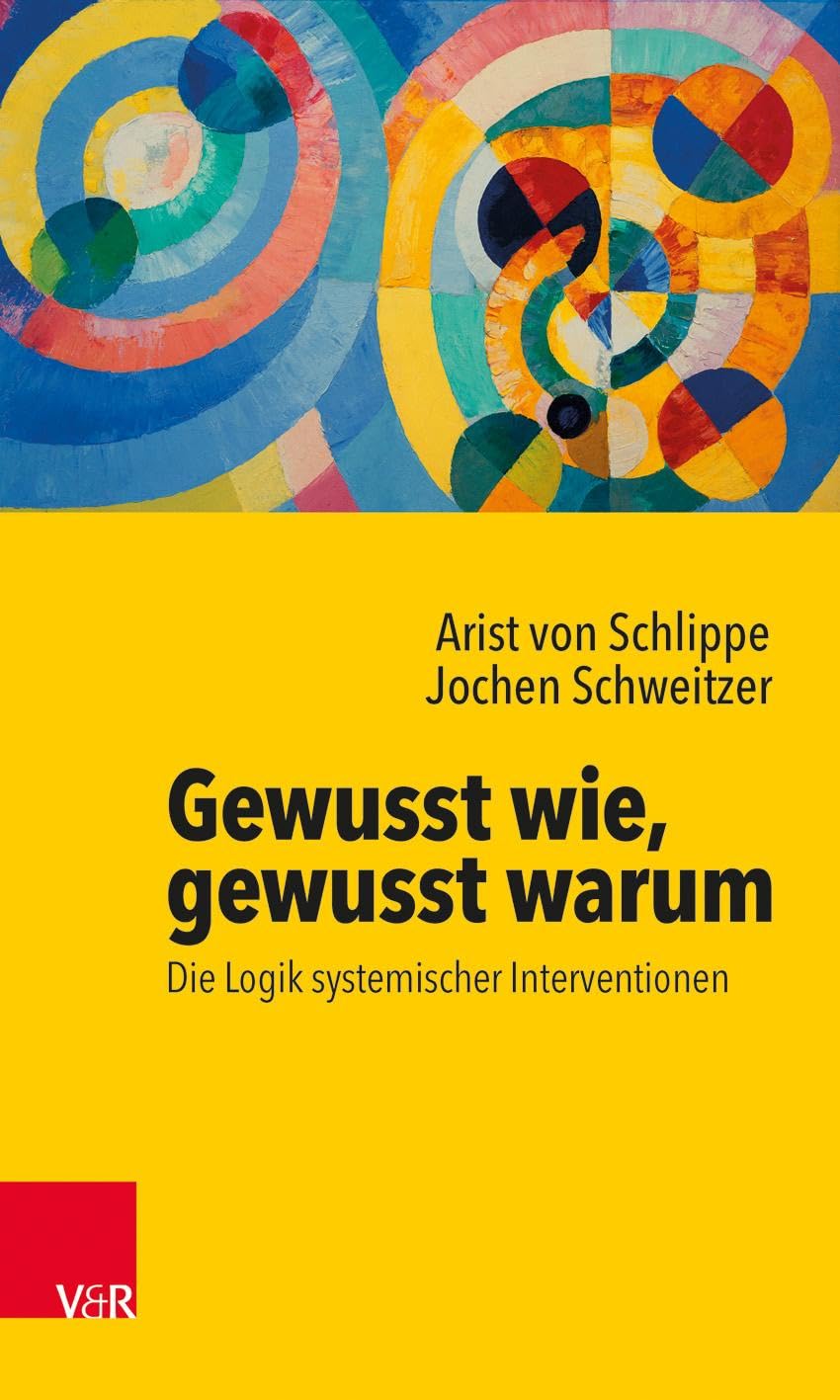 Gewusst wie, gewusst warum: Die Logik systemischer Interventionen Medicine