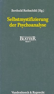 Psychoanalytische Blätter, Bd.5, Selbstmystifizierung der Psychoanalyse: . Psychoanalyse Hg. Rothschild book