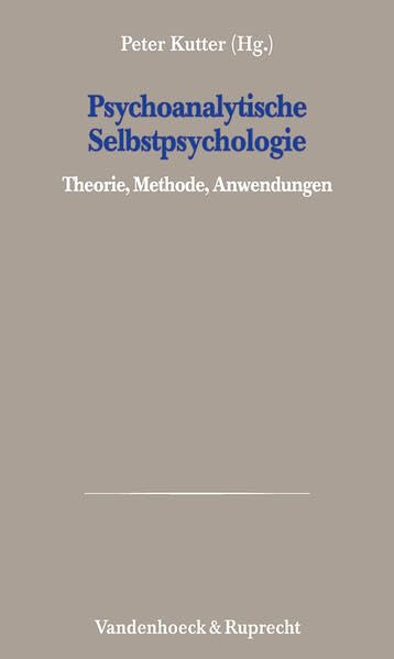 Psychoanalytische Blätter, Bd.15, Psychoanalytische Selbstpsychologie: Theorie, Methode, Anwendungen Psychology