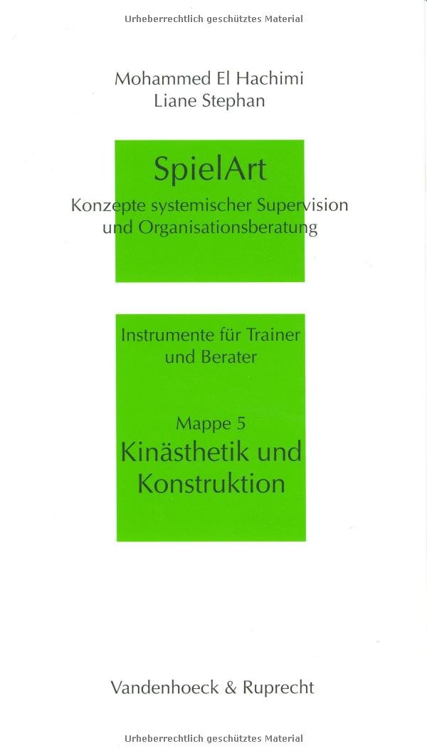 SpielArt, Mappe.5, Kinästhetik und Konstruktion: Konzepte systemischer Supervision und Organisationsberatung (Formen Der Erinnerung, Band 5) Business, Finance & Career