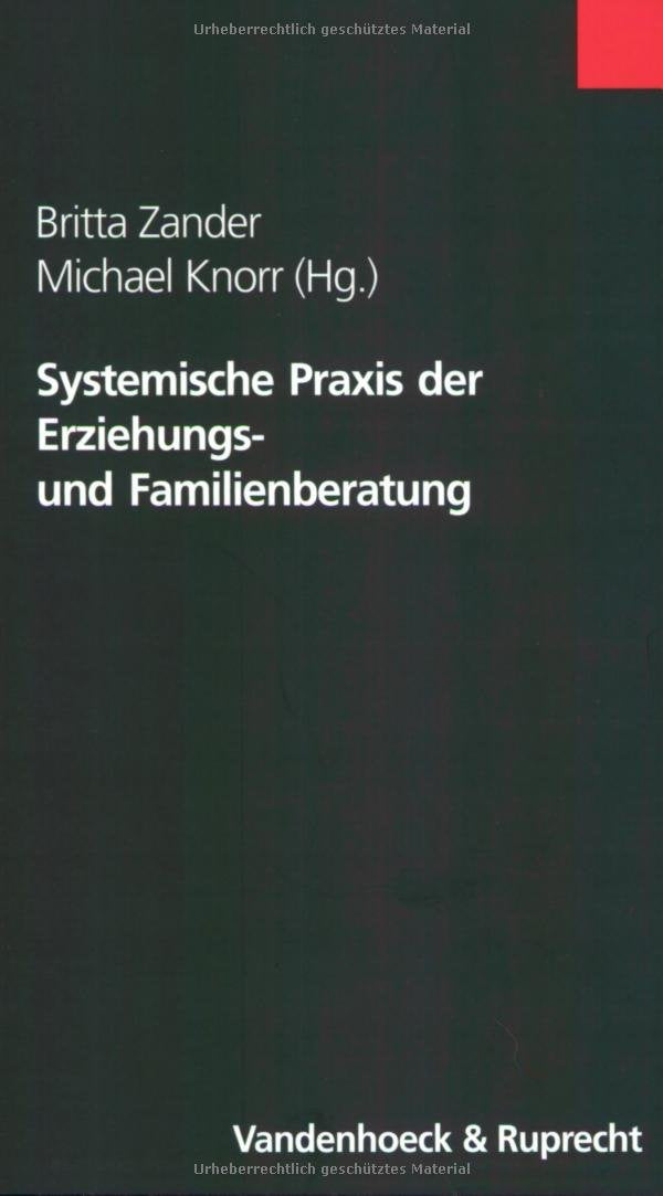 Systemische Praxis der Erziehungs- und Familienberatung: . Familienberatung Hg.Zander/Knorr Psychology