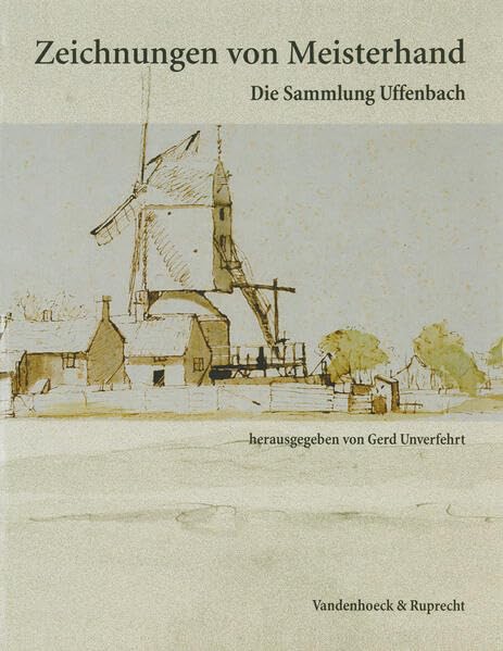 Zeichnungen von Meisterhand: Die Sammlung Uffenbach aus der Kunstsammlung der Universität Göttingen (Abhandl.d.akad.der Wissensch. Phil.-hist.klasse 3.folge) Film, Art & Culture