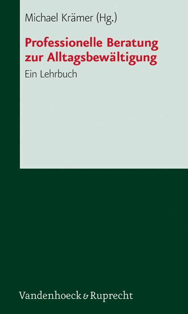 Professionelle Beratung zur Alltagsbewältigung. Ein Lehrbuch (Top Ten) Psychology