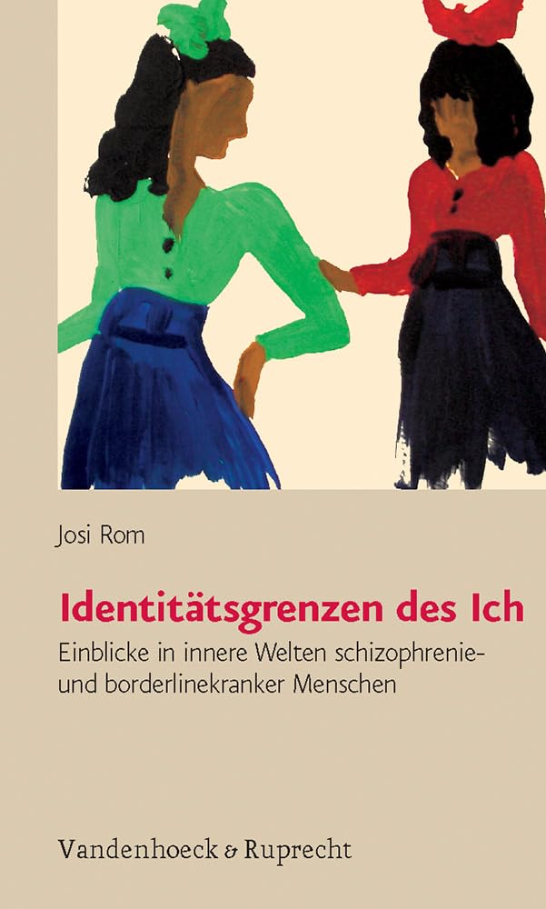 Identitätsgrenzen des Ich: Einblicke in innere Welten schizophrenie- und borderlinekranker Menschen Medicine