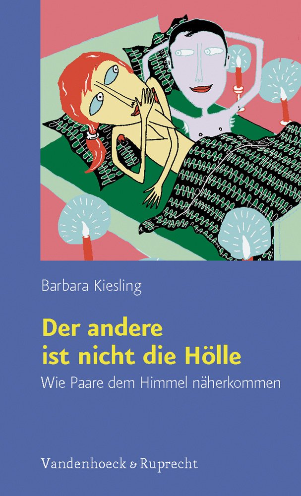 Der andere ist nicht die Hölle: Wie Paare dem Himmel näherkommen Politics & History
