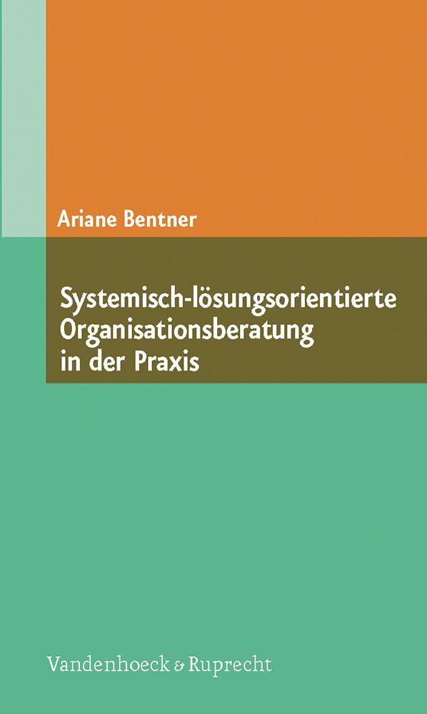 Systemisch-losungsorientierte Organisationsberatung in Der Praxis book