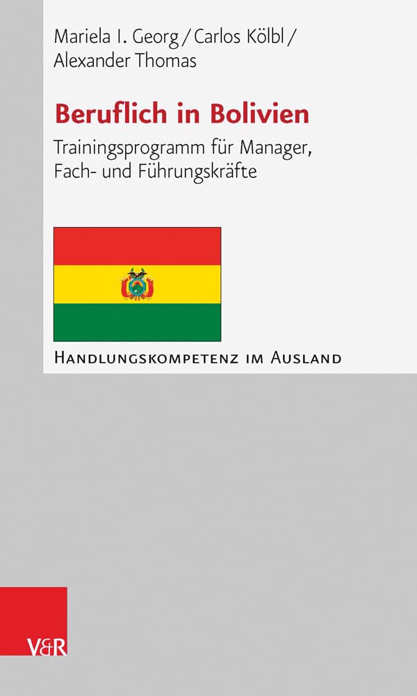 Beruflich in Bolivien: Trainingsprogramm für Manager, Fach- und Führungskräfte (Handlungskompetenz Im Ausland) Medicine