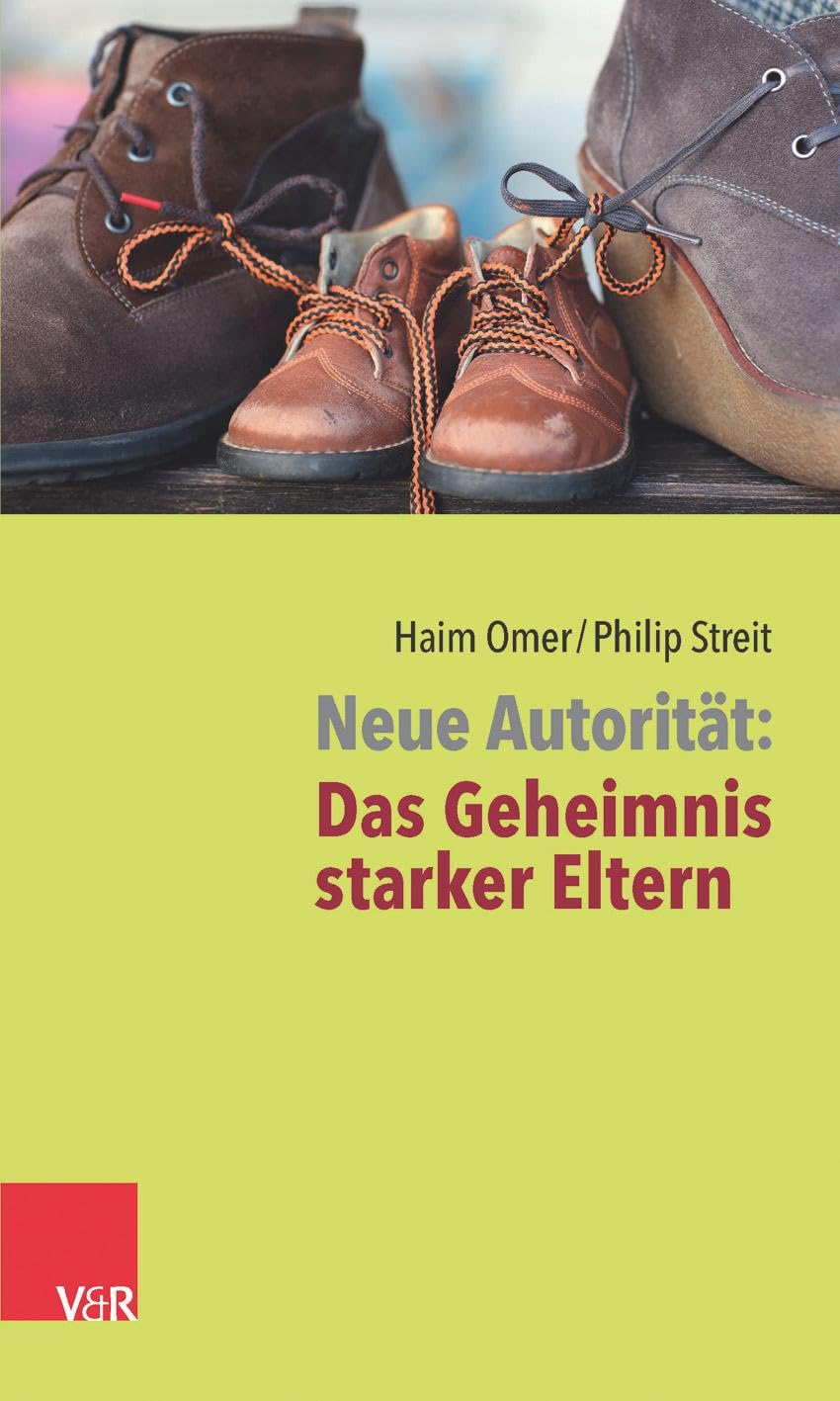 Neue Autorität: Das Geheimnis starker Eltern Parents & Children