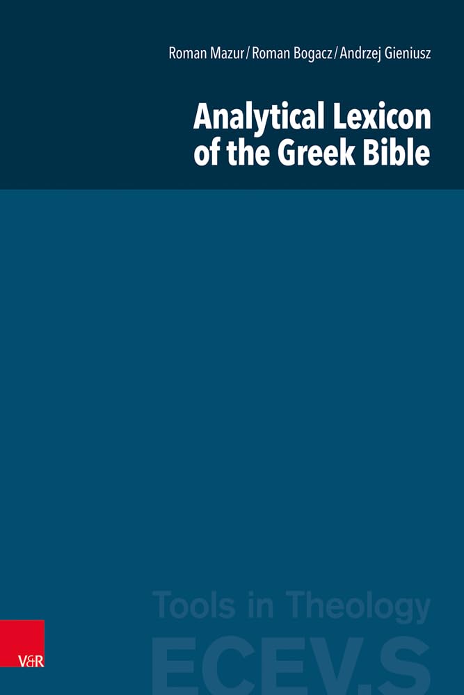 Analytical Lexicon of the Greek Bible (Eastern and Central European Voices. Supplements: Tools in Theology and Religion): Part 1-3 Religion & Esotericism