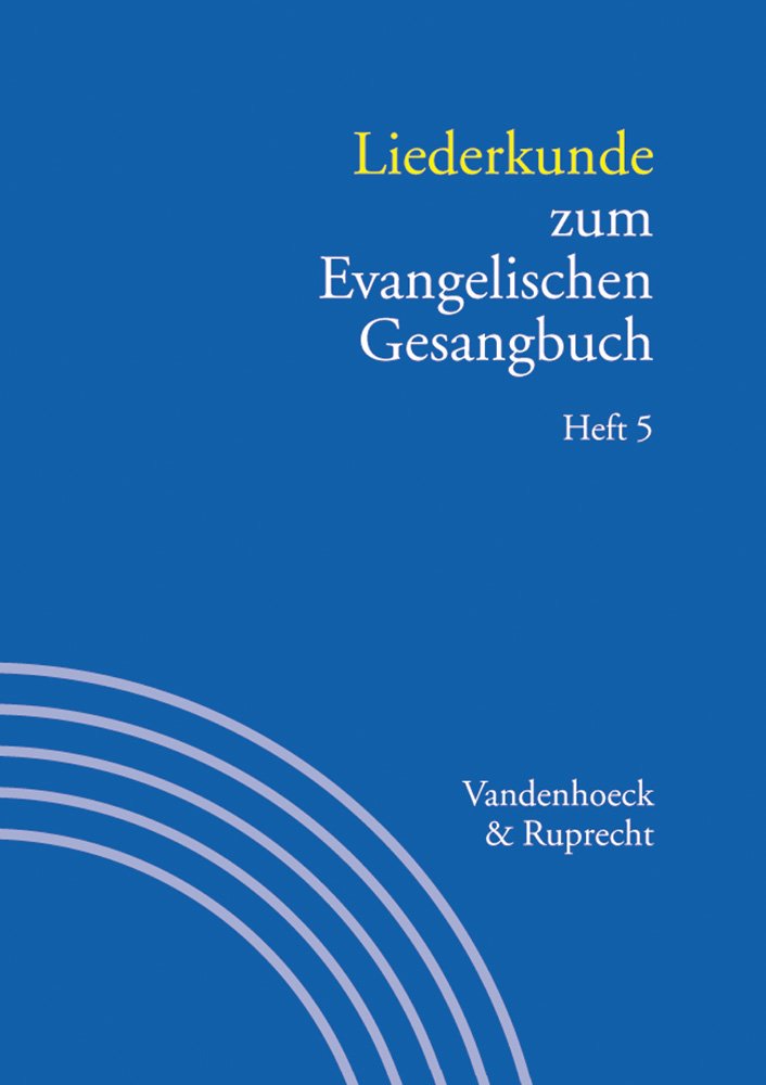 Liederkunde zum Evangelischen Gesangbuch. Heft 5 Arts & Music
