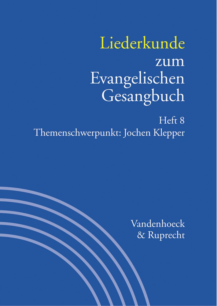 Handbuch zum Evangelischen Gesangbuch: Liederkunde zum Evangelischen Gesangbuch: Bd. 3/8: Themenschwerpunkt: Jochen Klepper Arts & Music