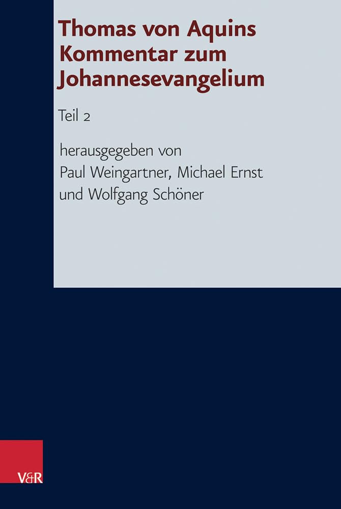 Thomas von Aquins Kommentar zum Johannesevangelium: Teil 2 Religion & Esotericism