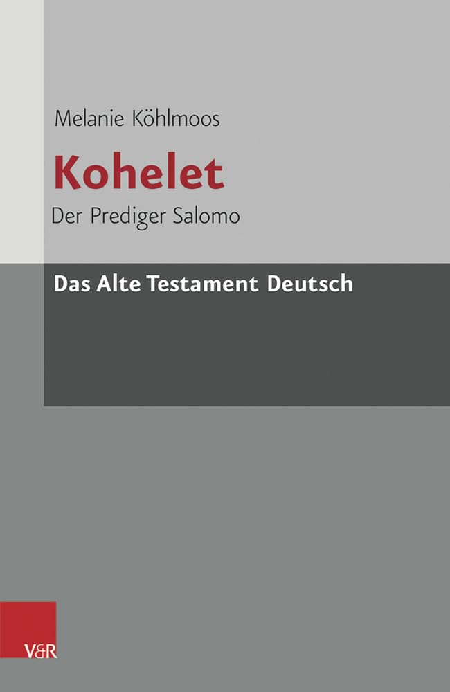 Kohelet: Der Prediger Salomo (Das Alte Testament Deutsch: Neues Göttinger Bibelwerk) Religion & Esotericism