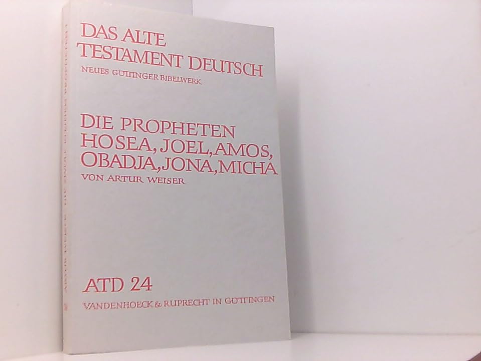 Das Alte Testament Deutsch (ATD), Tlbd.24, Das Buch der zwölf Kleinen Propheten I. Die Propheten Hosea, Joel, Amos, Obadja, Jona, Micha Religion & Esotericism