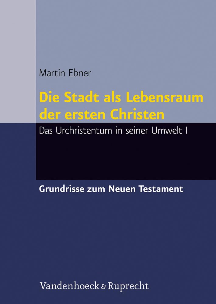 Die Stadt als Lebensraum der ersten Christen Politics & Society
