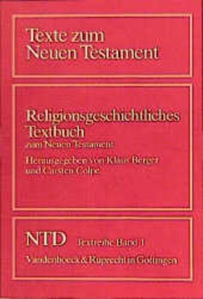 Das Neue Testament Deutsch. Textreihe. Texte zum Neuen Testament.: Texte zum Neuen Testament, NTD-Textreihe, Bd.1, Religionsgeschichtliches Textbuch ... Neue Testament Deutsch. Textreihe, Band 1) Philosophy